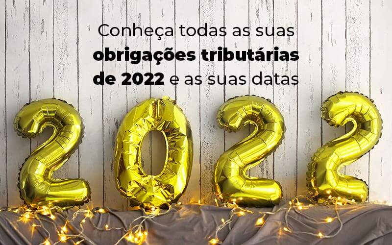 Conheca Todas As Obrigacoes Tributarias De 2022 E As Suas Datas Blog Quero Montar Uma Empresa - Contabilidade em São Paulo | Contábil Leonardis